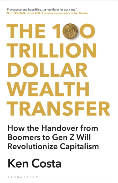 The 100 Trillion Dollar Wealth Transfer: How the Handover from Boomers to Gen Z Will Revolutionize Capitalism