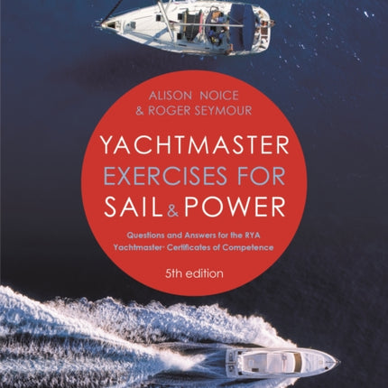 Yachtmaster Exercises for Sail and Power 5th edition