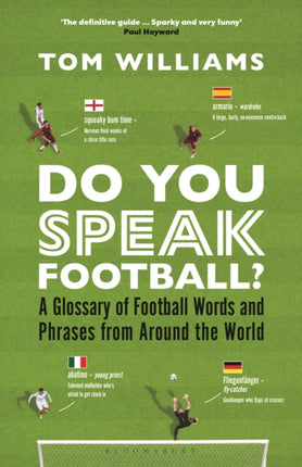 Do You Speak Football?: A Glossary of Football Words and Phrases from Around the World