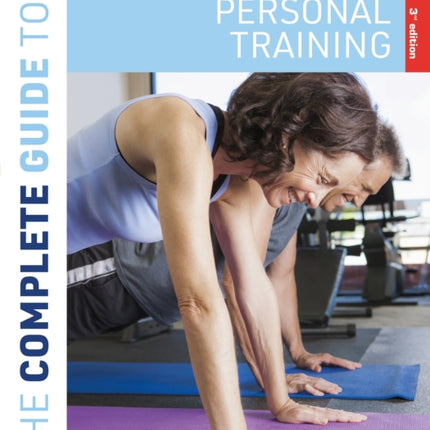 The Complete Guide to Personal Training