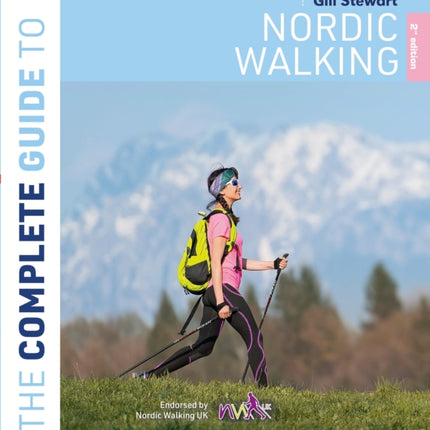 The Complete Guide to Nordic Walking 2nd edition