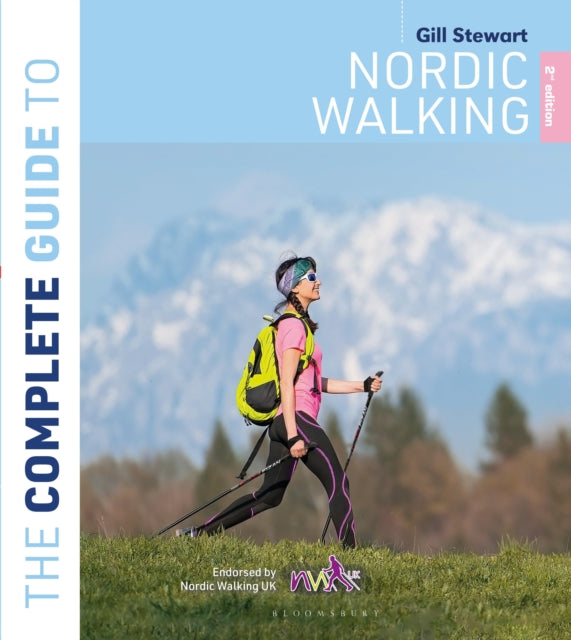 The Complete Guide to Nordic Walking 2nd edition