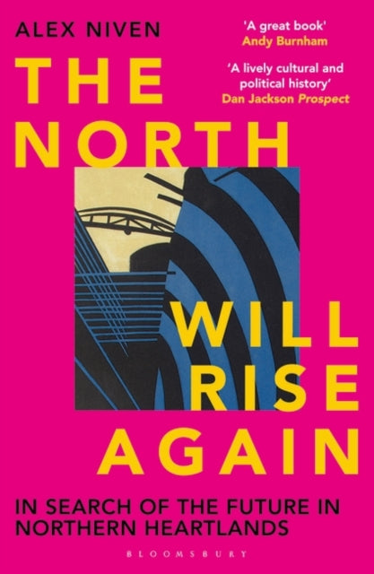 The North Will Rise Again: In Search of the Future in Northern Heartlands