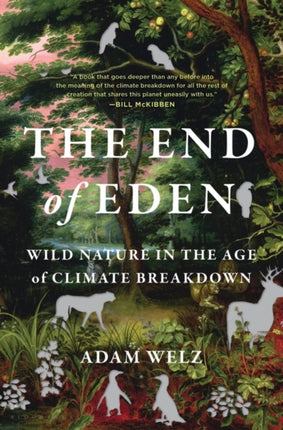 The End of Eden: Wild Nature in the Age of Climate Breakdown