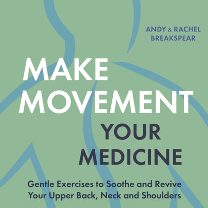 Make Movement Your Medicine
