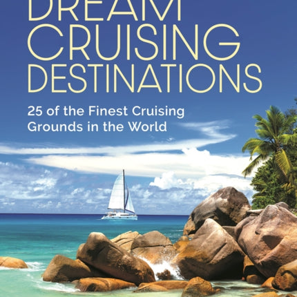 Dream Cruising Destinations 2nd edition