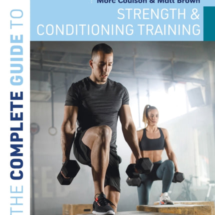 The Complete Guide to Strength and Conditioning Training