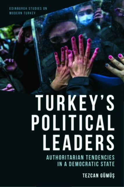 Turkey'S Political Leaders: Authoritarian Tendencies in a Democratic State