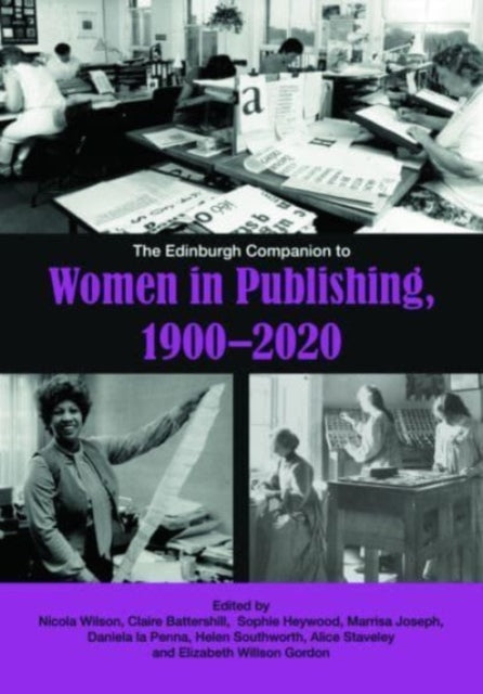 The Edinburgh Companion to Women in Publishing 1900 2020