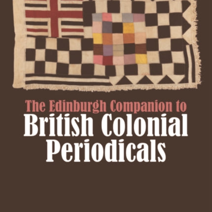 The Edinburgh Companion to British Colonial