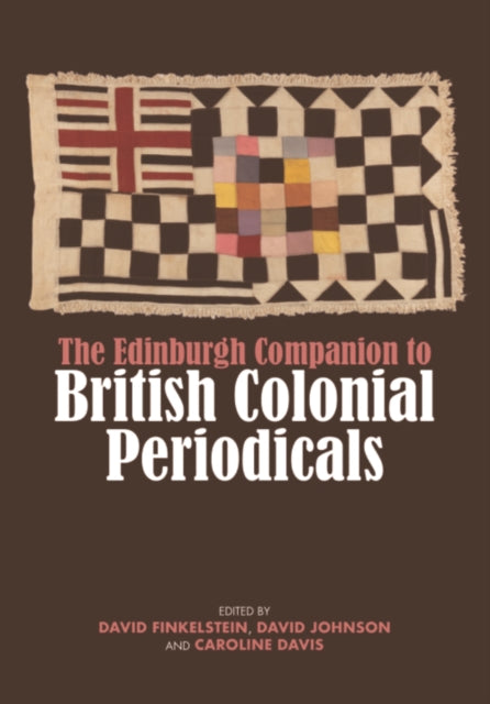 The Edinburgh Companion to British Colonial