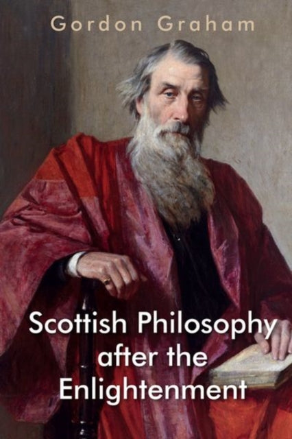 Scottish Philosophy After the Enlightenment: Essays in Pursuit of a Tradition