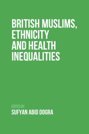 British Muslims Ethnicity and Health Inequalities