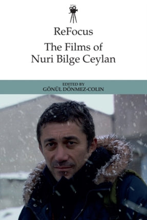 ReFocus The Films of Nuri Bilge Ceylan