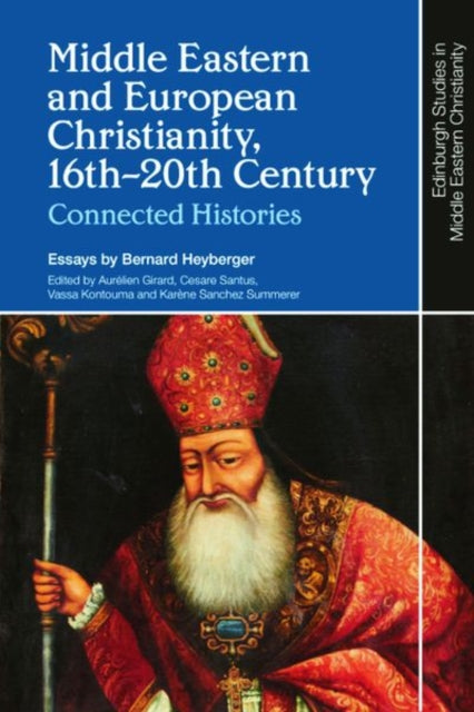 Middle Eastern and European Christianity, 16th-20th Century: Connected Histories