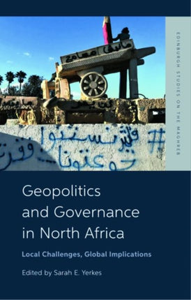 Geopolitics and Governance in North Africa: Local Challenges, Global Implications