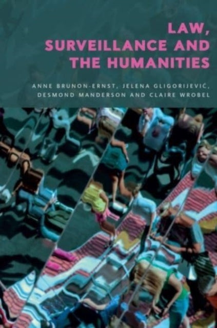 Law Surveillance and the Humanities