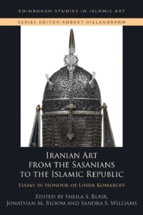 Iranian Art from the Sasanians to the Islamic