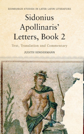 Sidonius Apollinaris' Letters, Book 2: Text, Translation and Commentary