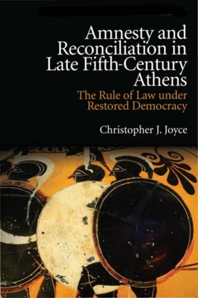 Amnesty and Reconciliation in Late FifthCentury Athens