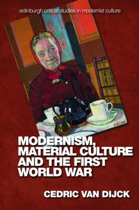 Modernism, Material Culture and the First World War