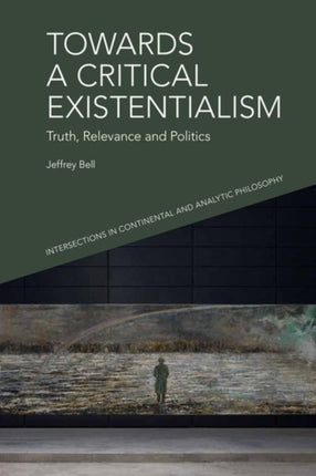 Towards a Critical Existentialism: Truth, Relevance and Politics