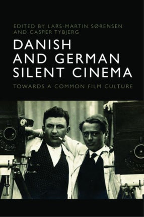 Danish and German Silent Cinema: Towards a Common Film Culture