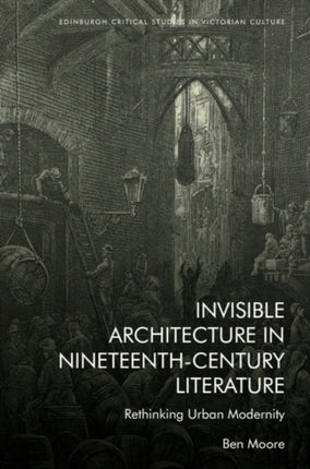 Invisible Architecture in NineteenthCentury Literature