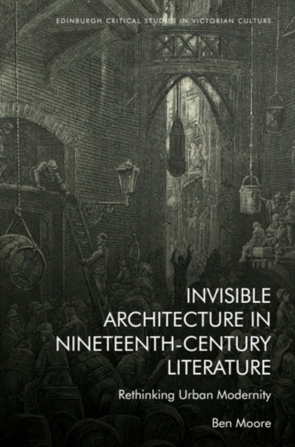 Invisible Architecture in NineteenthCentury Literature