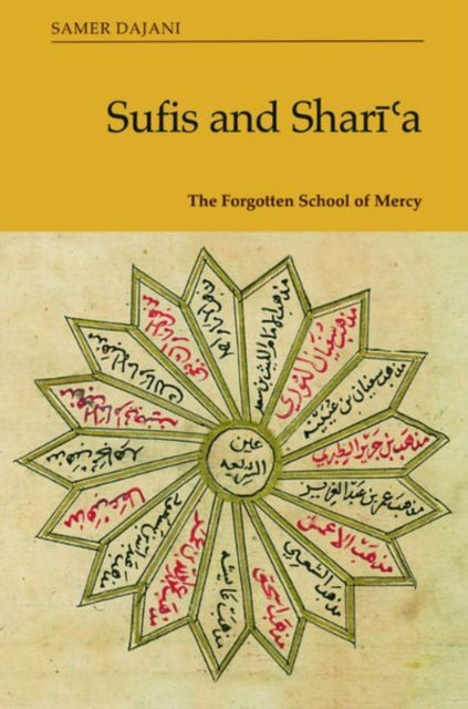 Sufis and Shar??A: The Forgotten School of Mercy