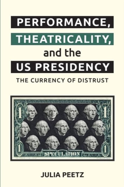 Performance Theatricality and the US Presidency
