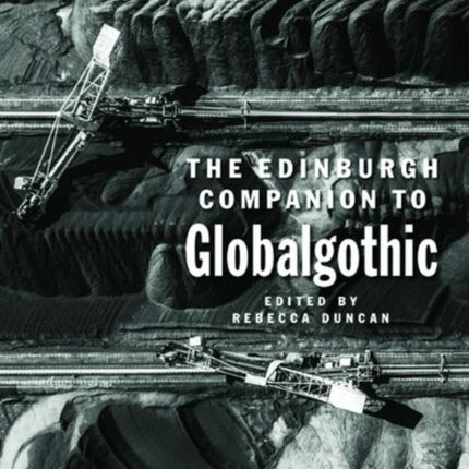 The Edinburgh Companion to Globalgothic