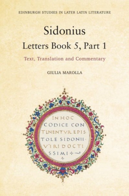 Sidonius: Letters Book 5, Part 1: Text, Translation and Commentary