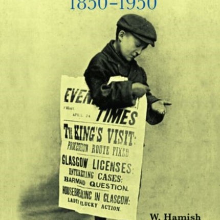 The Edinburgh History of Scottish Newspapers, 1850-1950