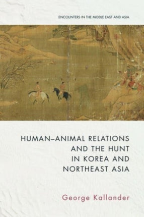 HumanAnimal Relations and the Hunt in Korea and
