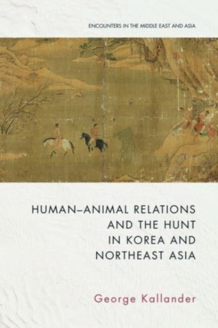 HumanAnimal Relations and the Hunt in Korea and