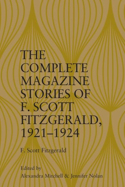 The Complete Magazine Stories of  F. Scott Fitzgerald, 1921-1924