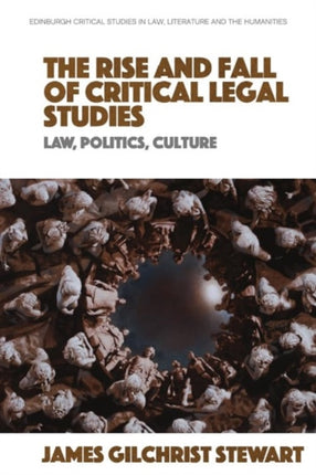 The Rise and Fall of Critical Legal Studies