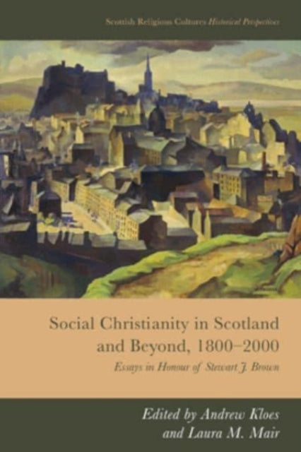 Social Christianity in Scotland and Beyond 18002000