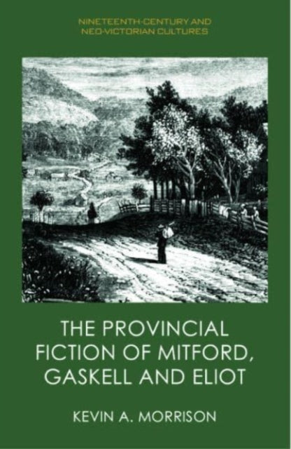 The Provincial Fiction of Mitford Gaskell and