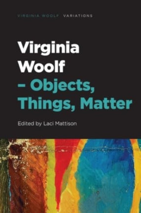 Virginia Woolf  Objects Things Matter