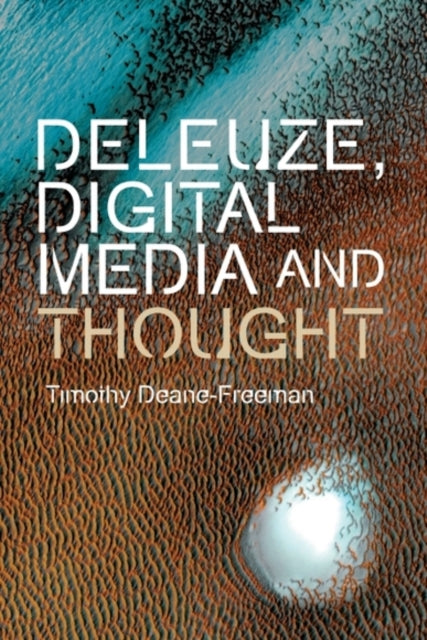 Deleuze Digital Media and Thought