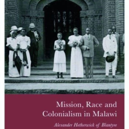 Mission Race and Colonialism in Malawi