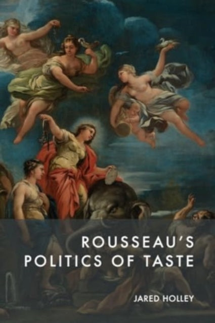 RousseauS Politics of Taste