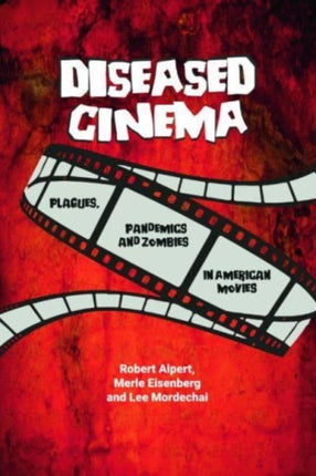 Diseased Cinema: Plagues, Pandemics and Zombies in American Movies