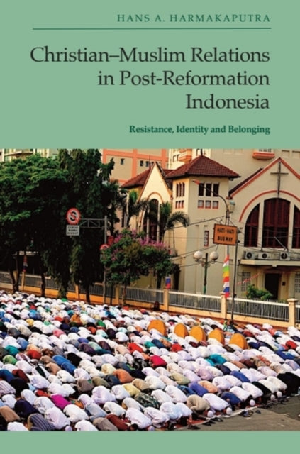 ChristianMuslim Relations in PostReformation Indonesia