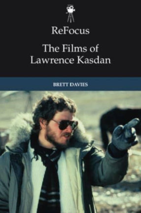 Refocus the Films of Lawrence Kasdan