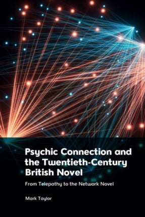 Psychic Connection and the TwentiethCentury British Novel