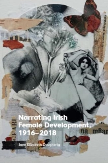 Narrating Irish Female Development 1916 2018