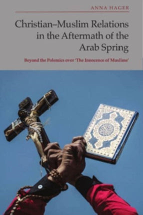 ChristianMuslim Relations in the Aftermath of the Arab Spring